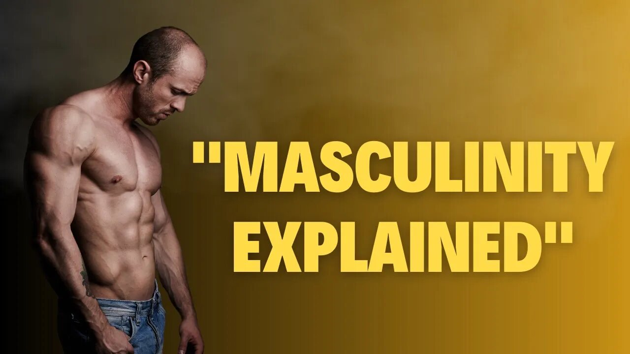 The true meaning of Masculinity |psychology facts| Masculinity guidance