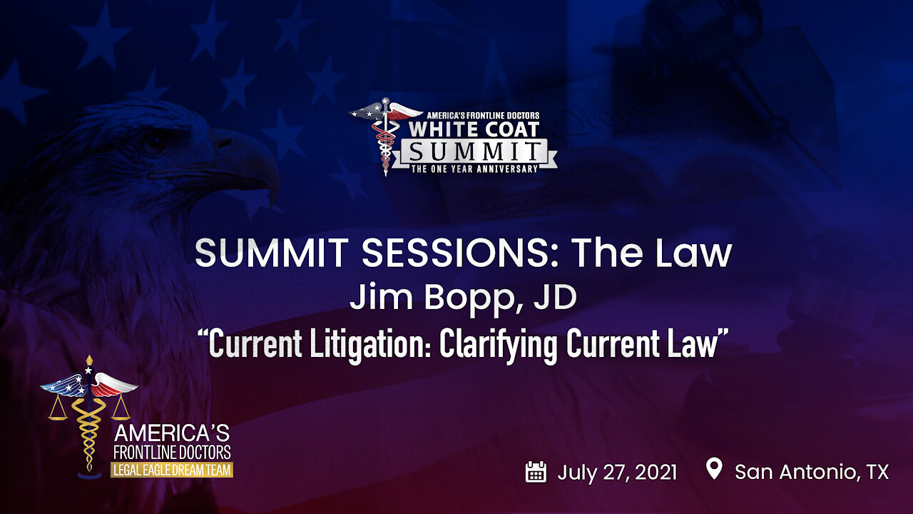 SUMMIT SESSIONS: The Law ~ Jim Bopp, JD ~ “Current Litigation: Clarifying Current Law”