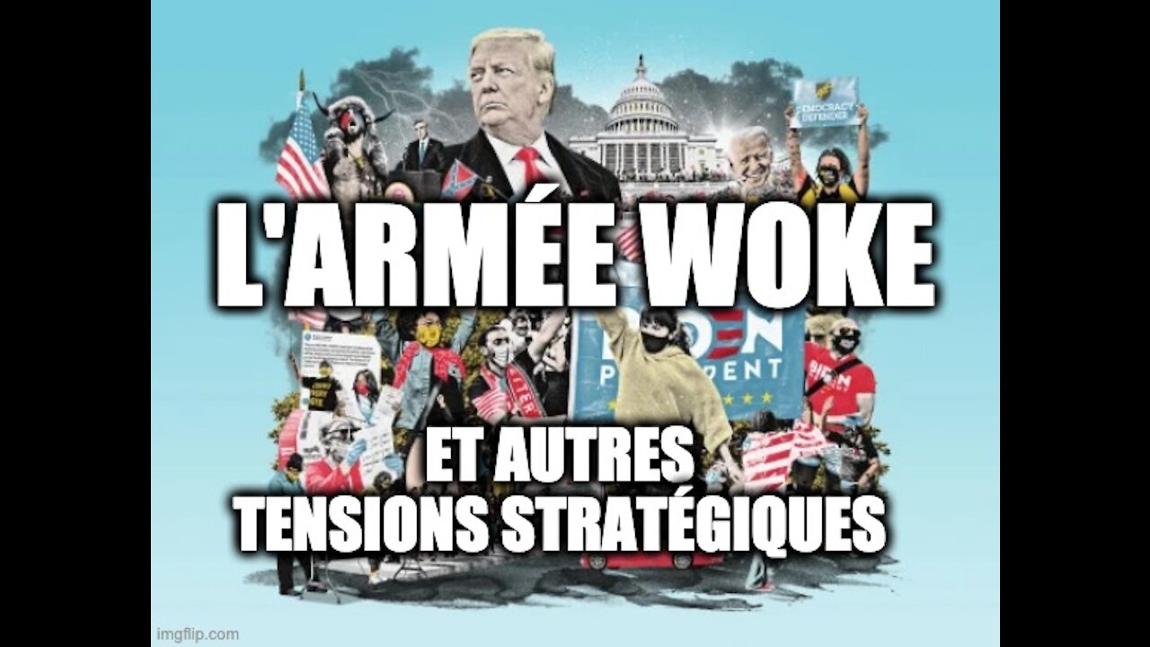 L'Armée US Woke et autres tensions stratégiques