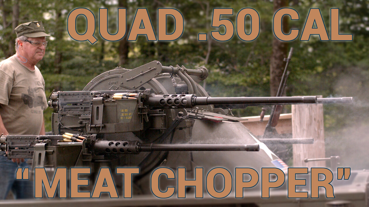 M45 Quadmount .50 Caliber "Meat Chopper"