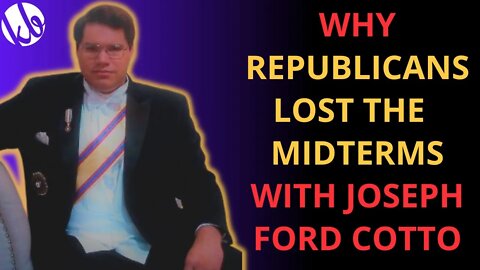 Why Republicans LOST the midterms, a live conversation with Joseph Ford Cotto