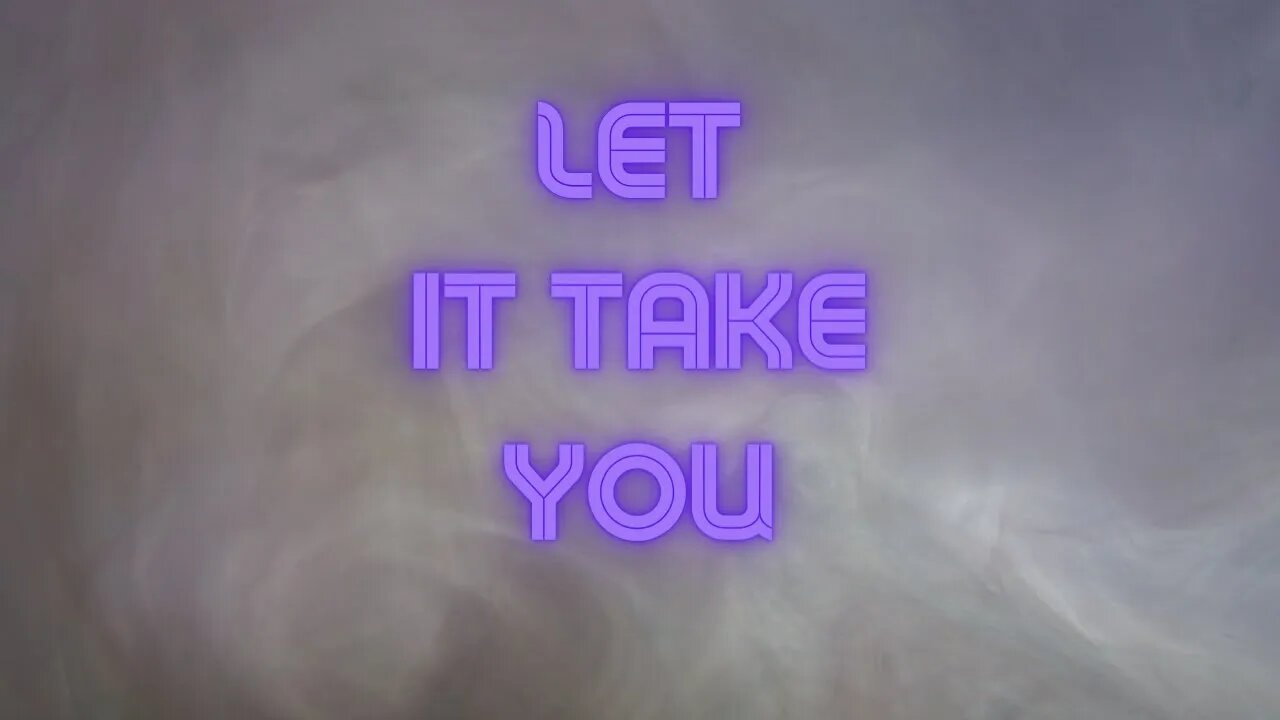 Let It Take You