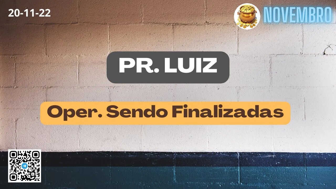 PASTOR LUIZ Operações Sendo Finalizadas