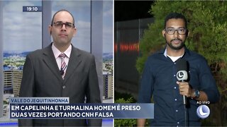 Vale do Jequitinhonha: Em Capelinha e Turmalina, Homem é Preso 2 Vezes portanto CNH Falsa.