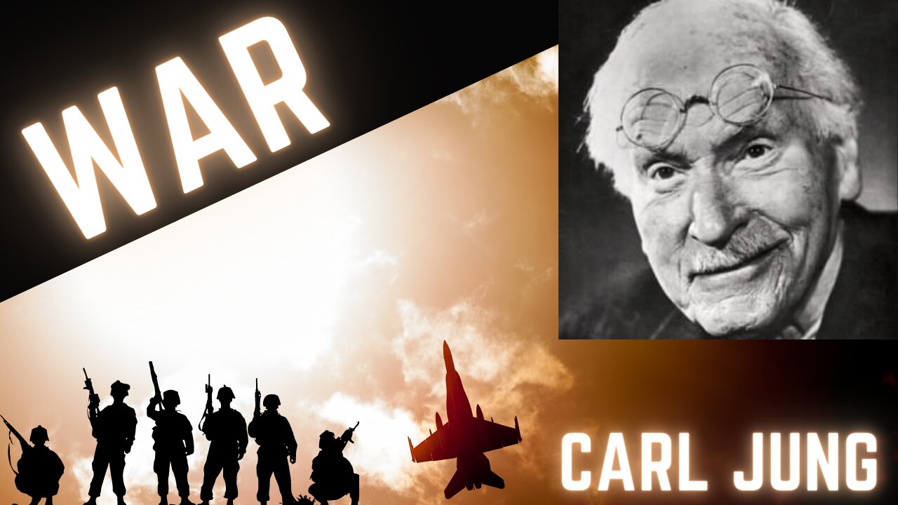 WAR - Carl Jung on Mass Psychosis and Global Conflict