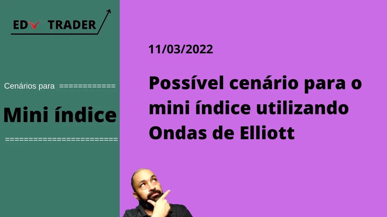 Mini Índice: Cenário do índice através de Ondas de Elliott para 11-03-2022