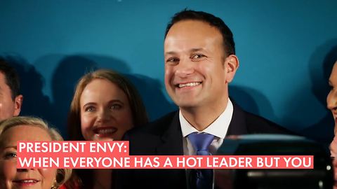 Yup, we're jealous: Ireland joins the 'hot leader club'