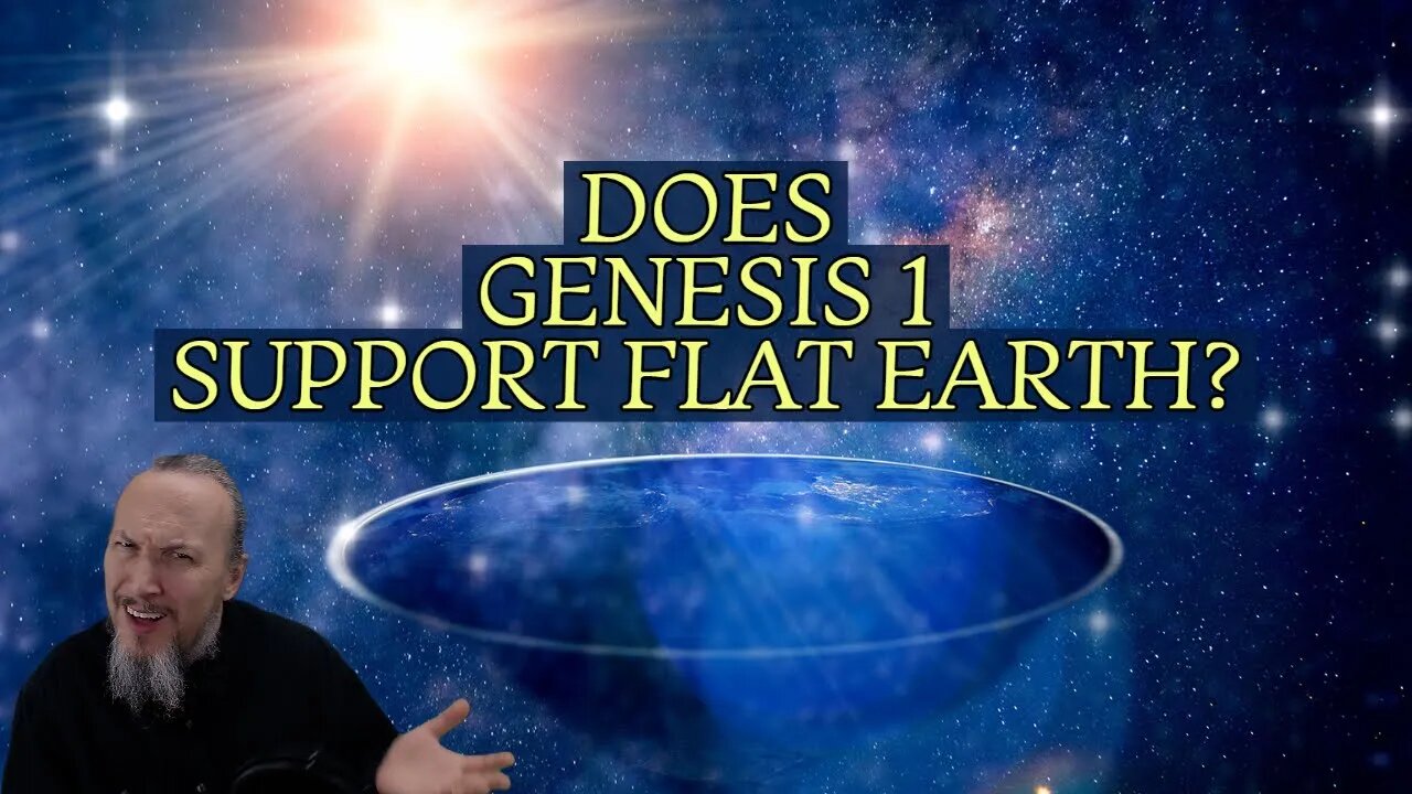 Does Genesis 1 Support Flat Earth?