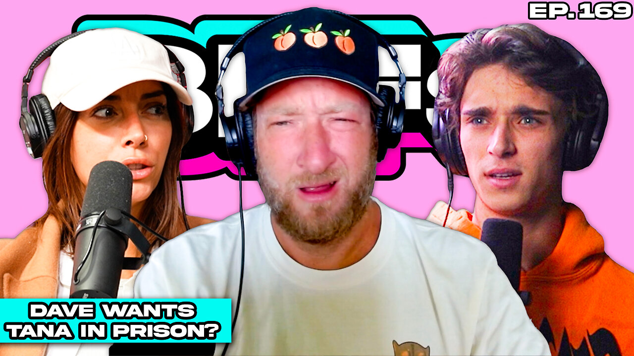 DAVE PORTNOY WANTS TANA MONGEAU IN PRISON? — BFFs EP. 169