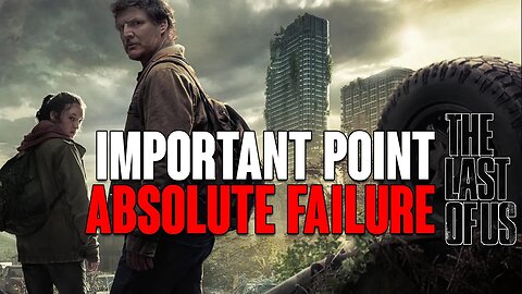 The Last of Us: Had A MASSIVE Failure On THIS Absolutely IMPORTANT Point!