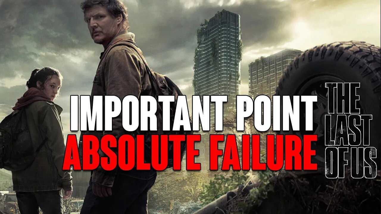 The Last of Us: Had A MASSIVE Failure On THIS Absolutely IMPORTANT Point!