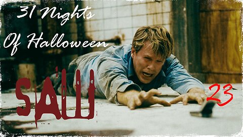 31 Nights Of Halloween: 23. 'SAW'