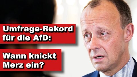 Umfrage-Rekord für die AfD: Wann knickt Merz ein? (Kurze Wortmeldung)