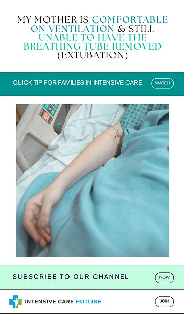 My Mother is Comfortable on Ventilation& Still Unable to Have the Breathing Tube Removed(Extubation)
