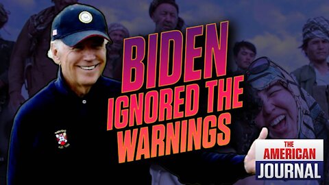 Biden Administration Ignored Warnings To Allow Afghanistan to Fall To The Taliban