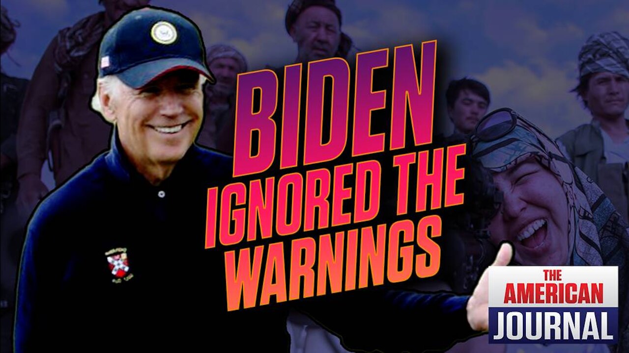 Biden Administration Ignored Warnings To Allow Afghanistan to Fall To The Taliban