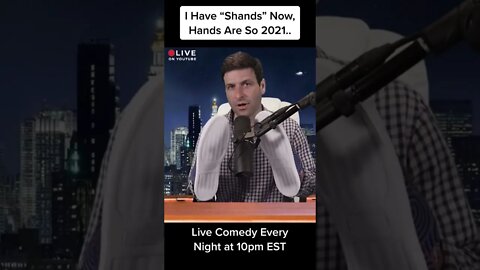 I Used To Have Hands, Introducing Shands! #comedy