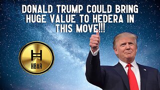 Donald Trump Could Bring HUGE Value To Hedera!!!