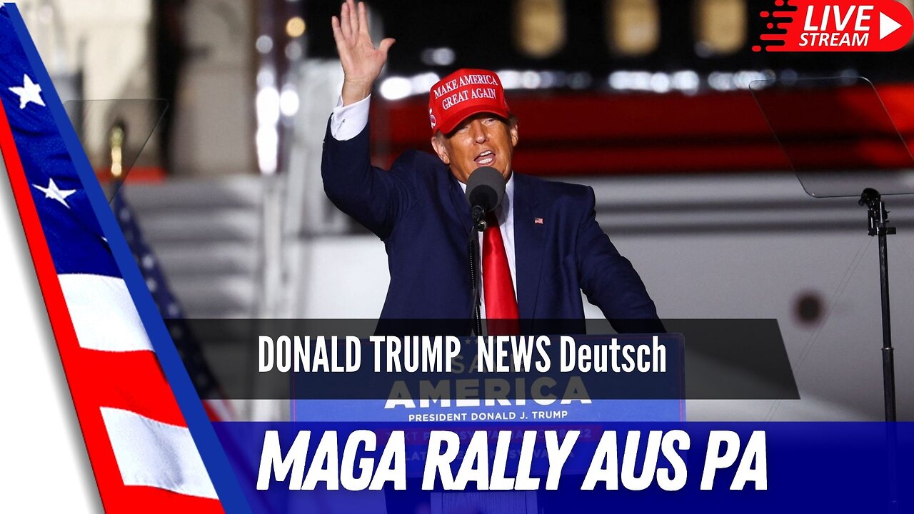 LIVE Übertragung der Trump MAGA Rally aus Pennsylvania.