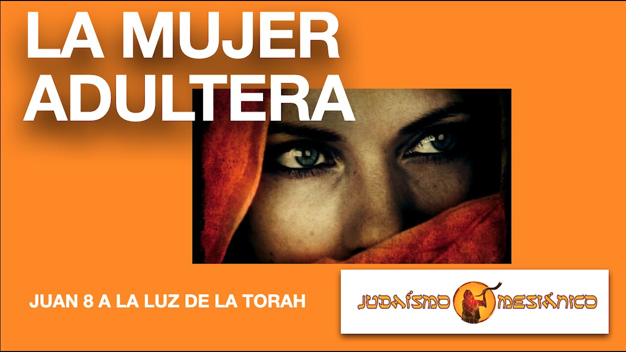 LA MUJER ADULTERA - Juan 8:1-11