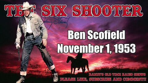 Six Shooter 07 Ben Scofield November 1, 1953