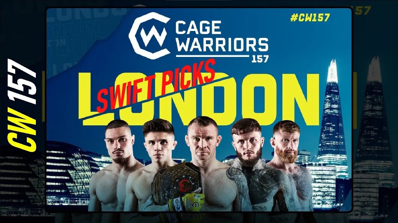 Cage Warriors 157: Stanton vs. Webb II - "Swift Picks"