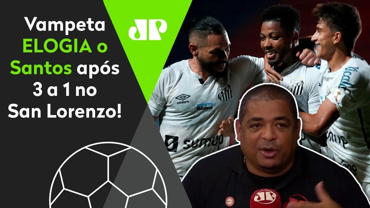 "NUNCA acreditam no Santos! Que TIME CORAJOSO!", exalta Vampeta após 3 a 1 no San Lorenzo!