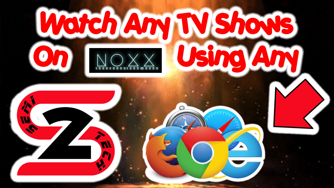 Watch Any TV Shows On Noxx Using Any Browser