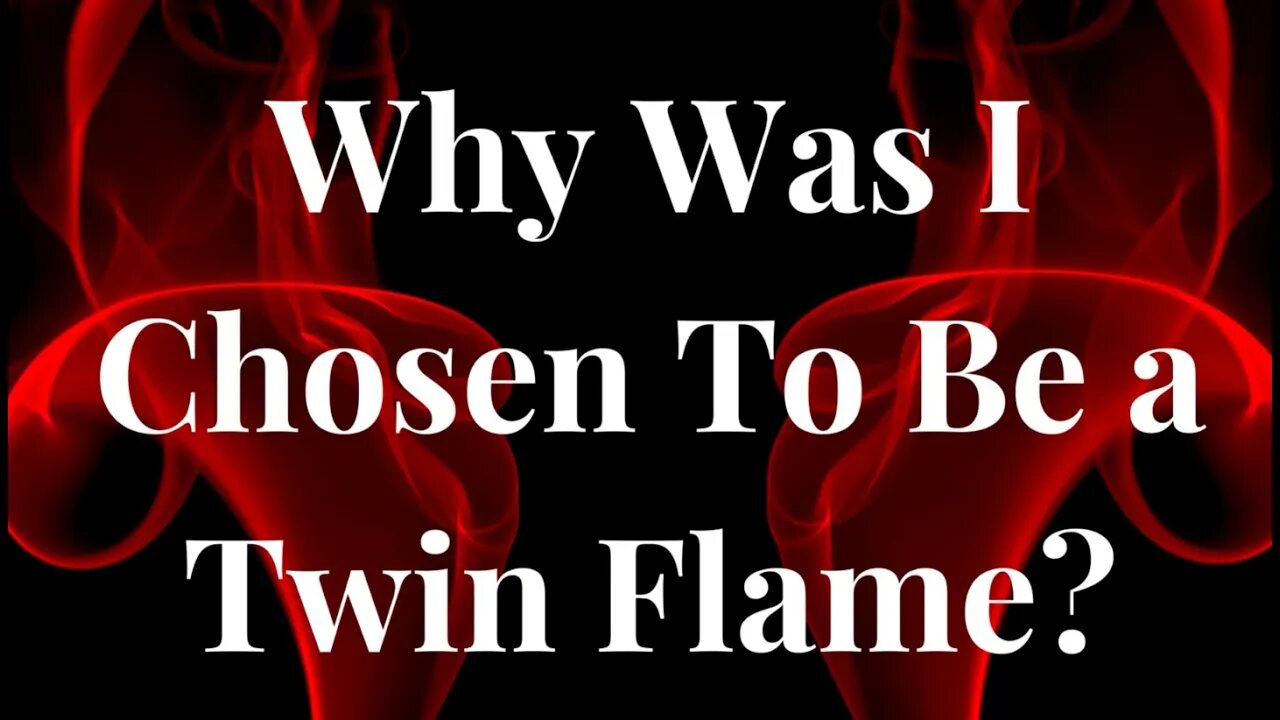 WHY WAS I CHOSEN TO BE A TWIN FLAME? 🔥 (Why You Were Chosen to be a Twin Flame) #twinflame