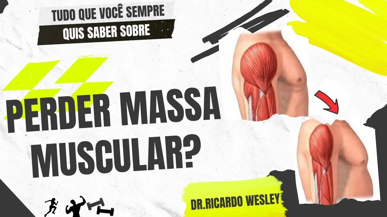 Perder massa muscular? Quanto tempo leva para perder? E para recuperar?