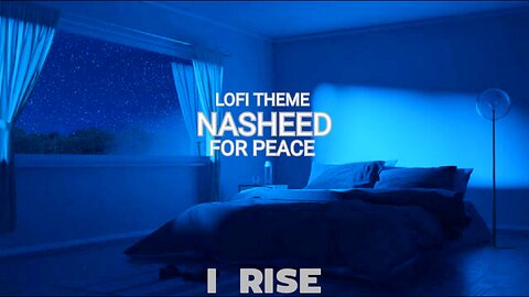 Lofi Theme nasheed | I rise |