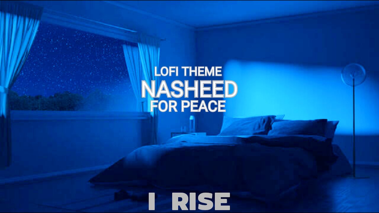 Lofi Theme nasheed | I rise |