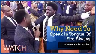 The Needs Of Speaking In Tongue Of Fire Always [WATCH] Dr Pastor Paul Enenche