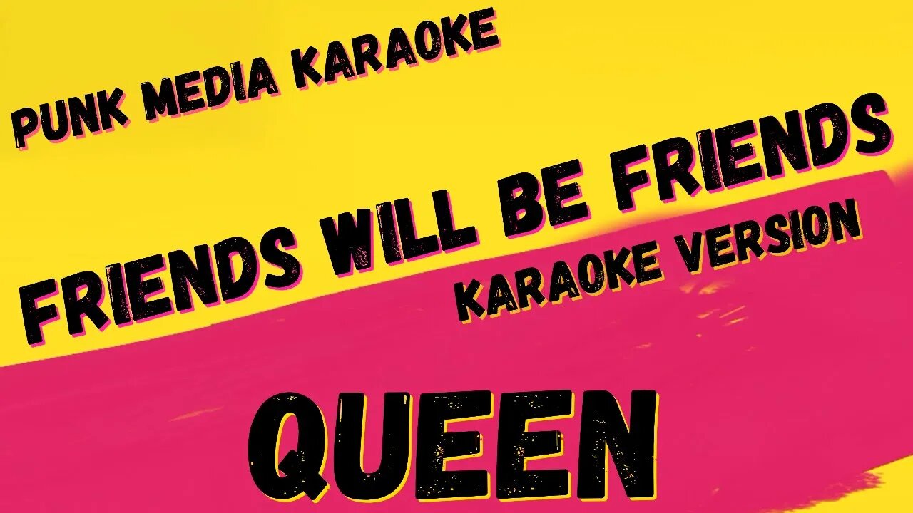 QUEEN ✴ FRIENDS WILL BE FRIENDS ✴ KARAOKE INSTRUMENTAL ✴ PMK