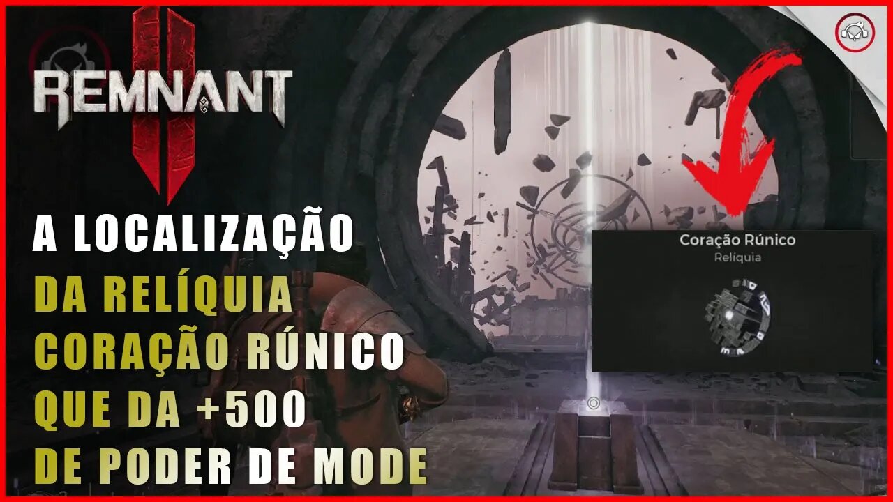 Remnant 2, A localização da Relíquia Coração Rúnico que da +500 de poder de mode | Super-Dica