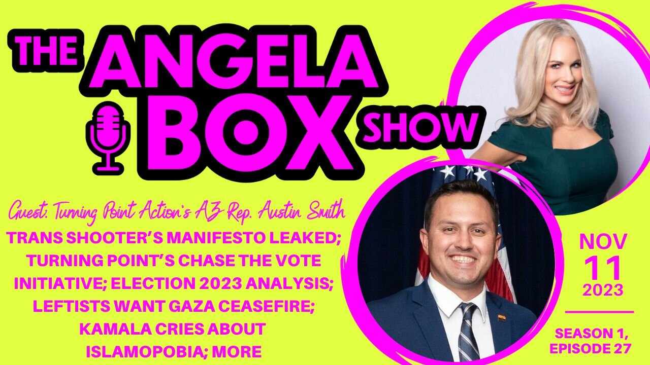 The Angela Box Show - November 11, 2023 S1 Ep27 - Guest: TP Action's AZ Rep. Austin Smith