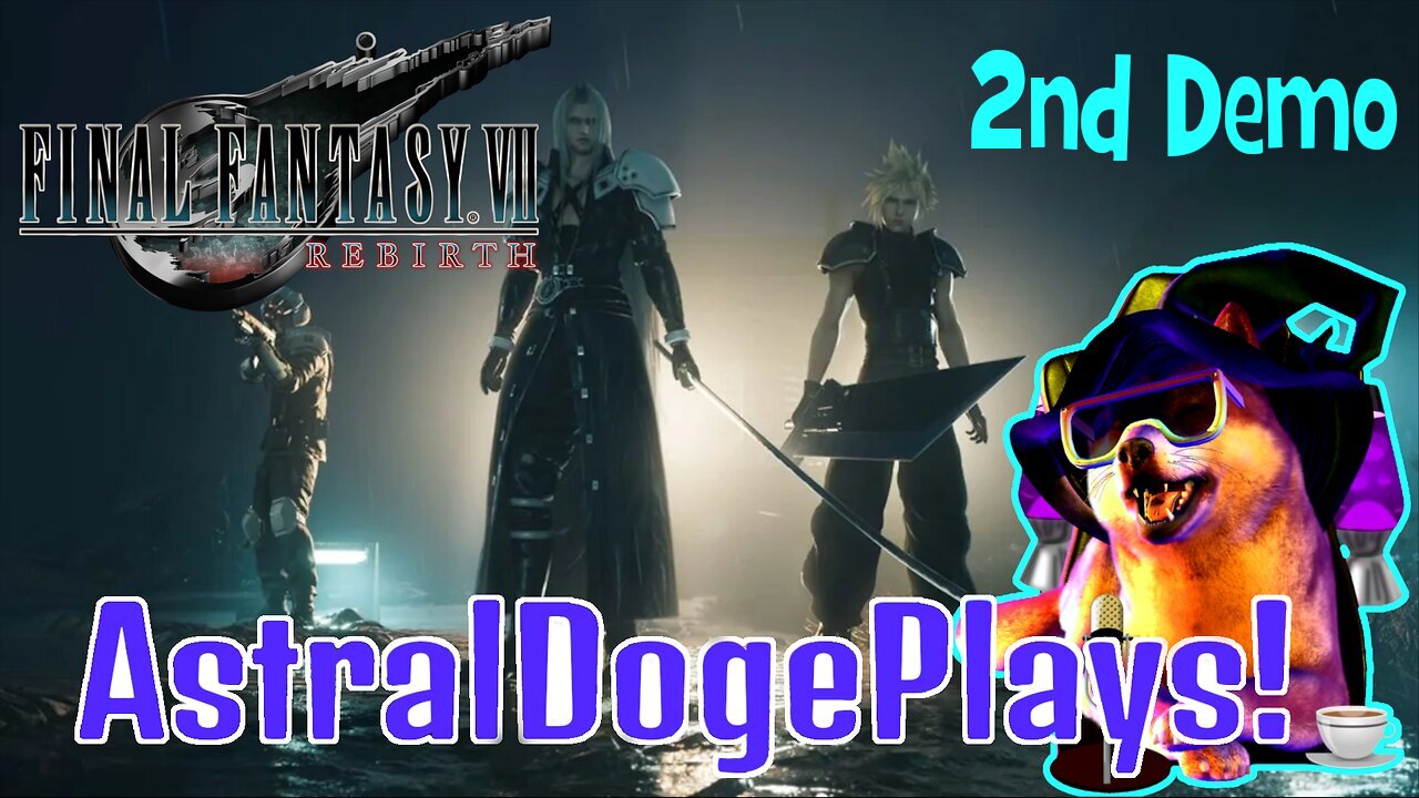 FF7 Rebirth - 2nd Demo - AstralDogePlays!