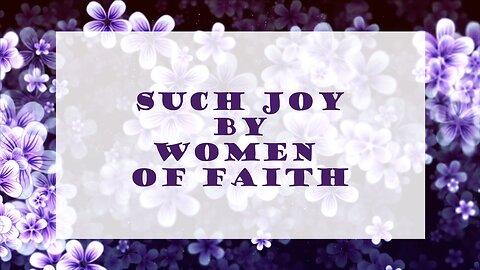 Such Joy - Women of Faith