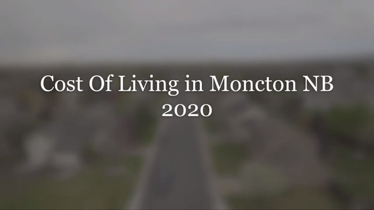 Cost of living in Moncton New Brunswick 2020