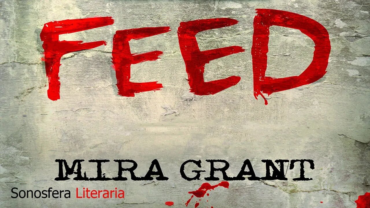 Feed - Mira Grant (Parte 1)