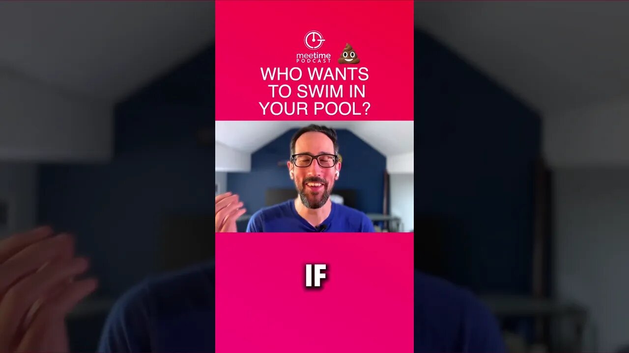 Who Wants To Swim In Your Pool? 💩 | The MeeTime Podcast - Making Work More Fun