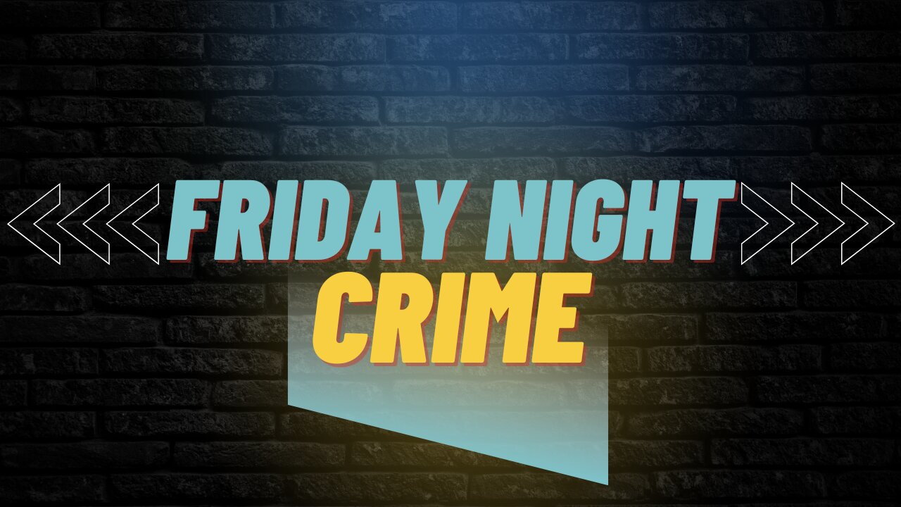 Friday Night Crime