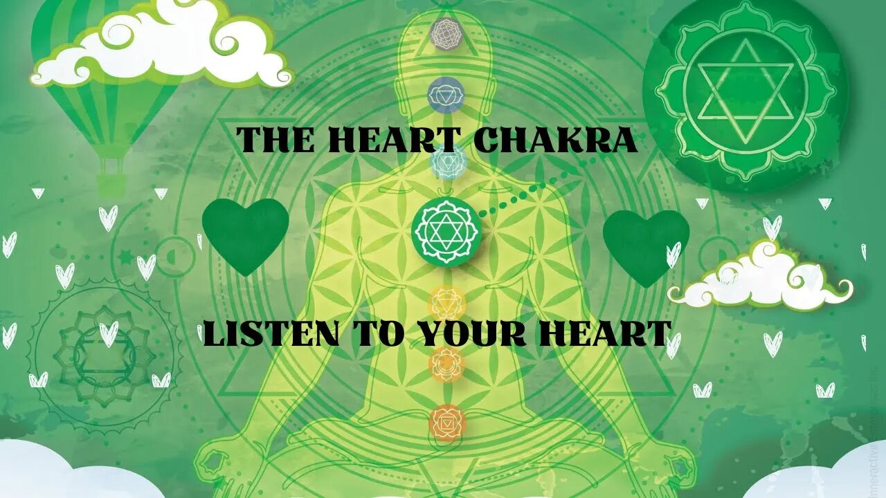 The Heart Chakra - Listen To Your Heart