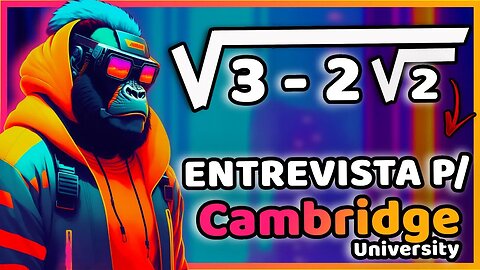 RADICAL DUPLO NA ENTREVISTA DA UNIVERSIDADE DE CAMBRIDGE | MATEMÁTICA BÁSICA