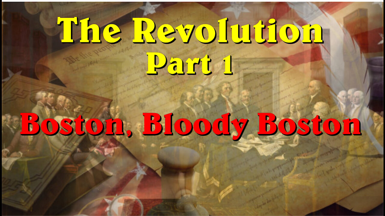 04_The Revolution - Boston_Bloody Boston_Full Movie