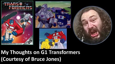 My Thoughts on G1 Transformers (Courtesy of Bruce Jones)