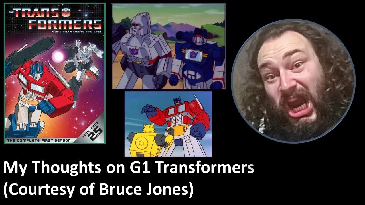 My Thoughts on G1 Transformers (Courtesy of Bruce Jones)