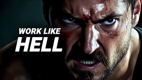 WORK LIKE HELL - Motivational Speech