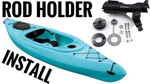 How To Install A Fishing Rod Holder On A Kayak