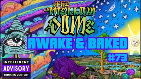 The MellowDome! Awake & Baked! #73